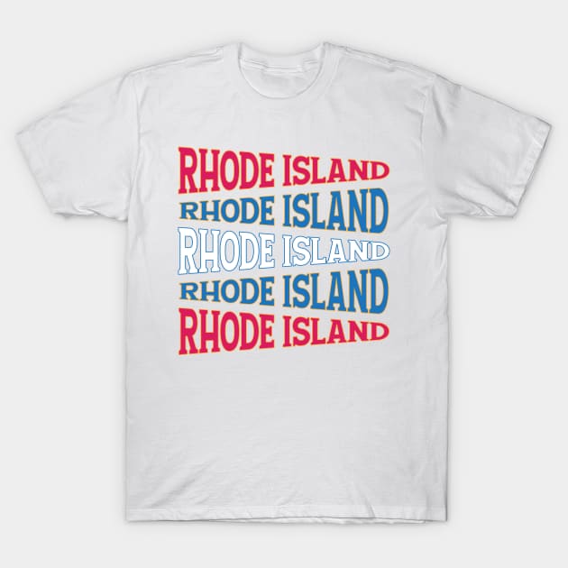 NATIONAL TEXT ART RHODE ISLAND T-Shirt by LAVA-ROMA-NOVA